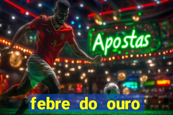febre do ouro temporada 14